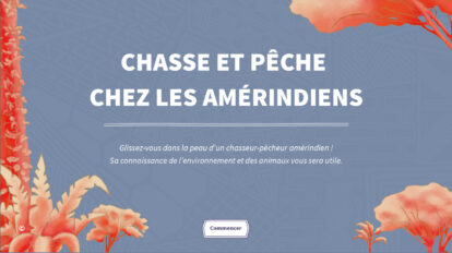 Jeu – Chasse Amérindienne